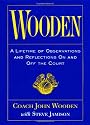 Wooden: A Lifetime of Observations and Reflections on and Off the Court