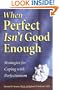 When Perfect Isn't Good Enough: Strategies for Coping with Perfectionism
