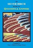 The Silver Birch book of questions & answers : a useful pocket reference for enquirers and psychic study groups