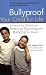 Bullyproof Your Child For Life: Protect Your Child from Teasing, Taunting, and Bullying for Good