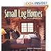 Small Log Homes: Storybook Plans and Advice