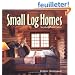 Small Log Homes: Storybook Plans & Advice