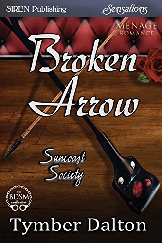 Broken Arrow [Suncoast Society] (Siren Publishing Sensations)
