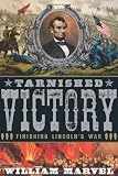 Tarnished Victory: Finishing Lincoln`s War