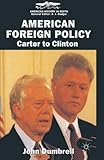 American foreign policy : Carter to Clinton