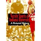 Click here to buy Varsity Sports at Indiana University: A Pictorial History by Cecil K. Byrd and Ward W. Moore.