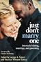 Just Don't Marry One: Interracial Dating, Marriage, and Parenting