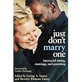 Just Don't Marry One: Interracial Dating, Marriage, and Parenting