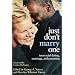 Just Don't Marry One: Interracial Dating, Marriage, and Parenting