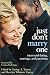 Just Don't Marry One: Interracial Dating, Marriage, and Parenting