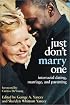 Just Don't Marry One: Interracial Dating, Marriage, and Parenting