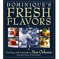 Dominique's Fresh Flavors: Cooking With Latitude in New Orleans