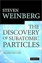 The Discovery of Subatomic Particles Revised Edition