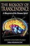 The Biology of Transcendence: A Blueprint of the Human Spirit