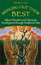 Bringing Out Their Best: Values Education and Character Development Through Traditional Tales