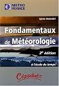 Fondamentaux de M&eacute;t&eacute;orologie - 2&egrave;me &eacute;dition - A l'&eacute;cole du temps