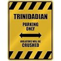 " TRINIDADIAN PARKING ONLY VIOLATORS WILL BE CRUSHED " PARKING SIGN COUNTRY TRINIDAD AND TOBAGO