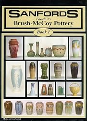 Sanfords Guide to Brush-McCoy Pottery, Book 1