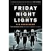 Friday Night Lights: A Town, a Team and a Dream