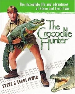 Cover of "The Crocodile Hunter: The Incre... Cover of "The Crocodile Hunter: The Incre...