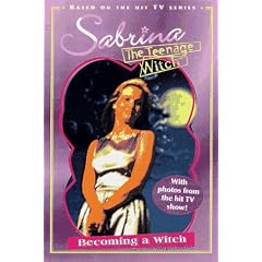 Sabrina the Teenage Witch: Becoming a Witch (Sabrina the Teenage Witch , No 1)