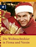 Die Weihnachtsfeier in Firma und Verein - Bernd Brucker, Gerald Drews