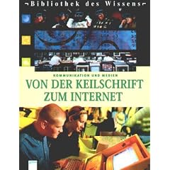 Bibliothek des Wissens, Von der Keilschrift zum Internet