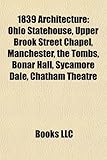1839 Architecture: Ohio Statehouse, Upper Brook Street Chapel, Manchester, the Tombs, Bonar Hall, Sycamore Dale, Chatham Theatre-