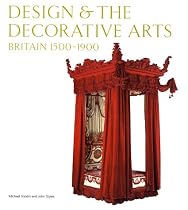 Design and the Decorative Arts: Britain 1500-1900