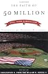 The Faith of 50 Million: Baseball, Religion, and American Culture