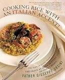 Cooking Rice with an Italian Accent! Father Giuseppe Orsini