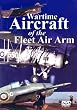 Wartime Aircraft of the Fleet Air Arm [DVD]