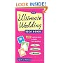 The Ultimate Wedding Idea Book: 1,001 Creative Ideas to Make Your Wedding Fun, Romantic, and Memorable