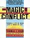 Magic of Conflict: Turning a Life of Work Into a Work of Art