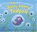 The Teeny Weeny Tadpole