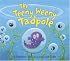The Teeny Weeny Tadpole