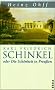 Karl Friedrich Schinkel oder die Sch�nheit in Preu�en