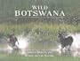 Wild Botswana