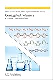 Conjugated polymers : a practical guide to synthesis