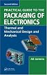 Practical Guide to the Packaging of Electronics, Second Edition: Thermal and Mechanical Design and Analysis (Dekker Mechanical Engineering)