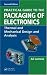 Practical Guide to the Packaging of Electronics, Second Edition: Thermal and Mechanical Design and Analysis (Dekker Mechanical Engineering)
