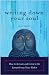 Writing Down Your Soul: How to Activate and Listen to the Extraordinary Voice Within