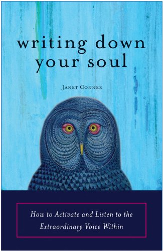 Writing Down Your Soul: How to Activate and Listen to the Extraordinary Voice Within Book Image
