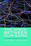 The Space Between our Ears: How the Brain Represents Visual Space