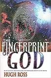 The Fingerprint of God: Recent Scientific Discoveries Reveal the Unmistakable Identity of the Creator (New Edition)