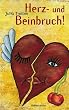 Herz- und Beinbruch. ( Ab 12 J.)