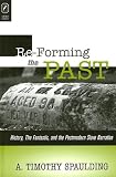 Re-forming The Past : History, The Fantastic, And The Postmodern Slave Narrative