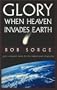 Glory: When Heaven Invades Earth
