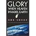 Glory: When Heaven Invades Earth