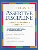 Elementary Workbook: Grades K-6 (Lee Canter s Assertive Discipline Workbooks)